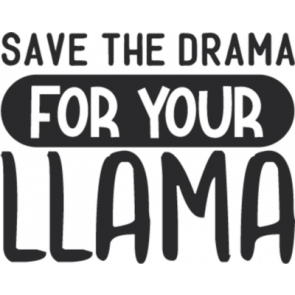 Save The Drama For Your Llama T-Shirt