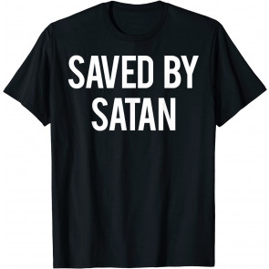 Saved By Satan T-Shirt