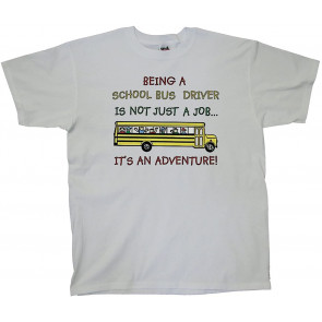 School Bus Driver Not Just A Job It's An Adventure T-Shirt