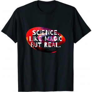 Science. Like Magic But Real Political/scientific Statement T-Shirt
