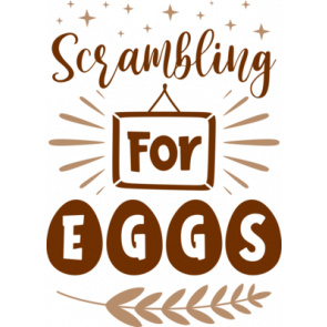 Scrambling For Eggs T-Shirt