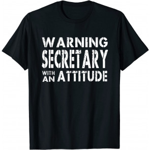 Secretary With An Attitude Men Women Gift T-Shirt