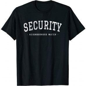 Security Neighborhood Watch Security Guard Police Officer T-Shirt