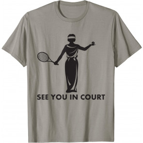 See You In Court Tennis Pun - T-Shirt