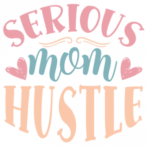 Serious Mom Hustle 01 T-Shirt