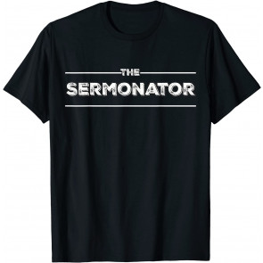 Sermonator Preacher Perish T-Shirt