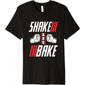 Shake And Bake T-Shirt