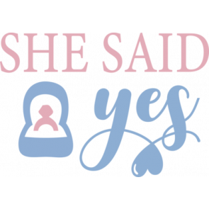 She Said Yes T-Shirt