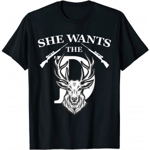 She Wants The D T-Shirt