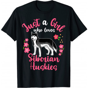 Siberian Husky Just A Girl Who Loves Siberian Huskies T-Shirt