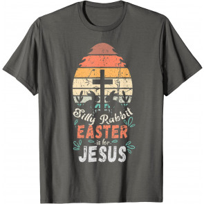 Silly Rabbit Easter Is For Jesus Religious Christian Retro T-Shirt
