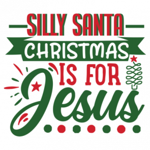 Silly Santa Christmas Is For Jesus 01 T-Shirt