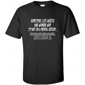 Sit Quietly And Wonder Why T-Shirt