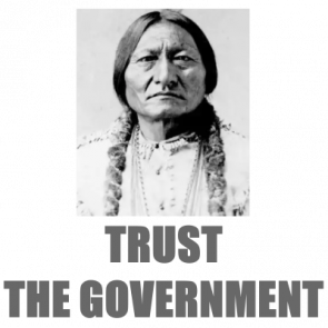 Trust The Government Sitting Bull Tshirt