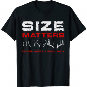 Size Matter No One Wants A Small Rack, T-Shirt