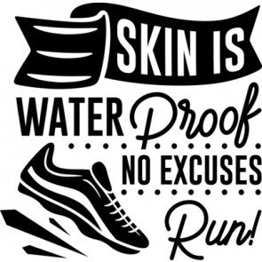 Skin Is Waterproof No Excuses Run T-Shirt