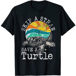 Skip A Straw Save A Turtle T-Shirt