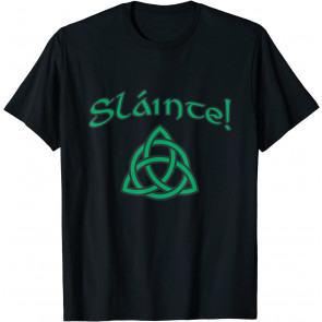 Slainte! Irish Gaelic Cheers Celtic Knot T-Shirt