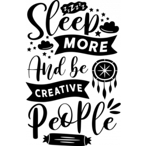 Sleep More And Be Creative People T-Shirt