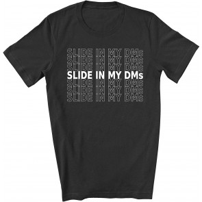 Slide In My DMS T-Shirt