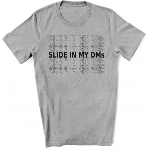 Slide In My DMS T-Shirt