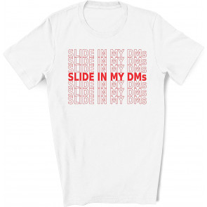 Slide In My DMS T-Shirt
