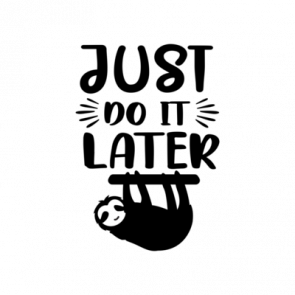 Sloth Just Do It Later T-Shirt