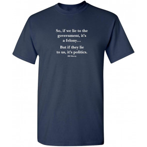 So If We Lie To The Government T-Shirt