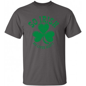 So Irish My Liver Hurts T-Shirt
