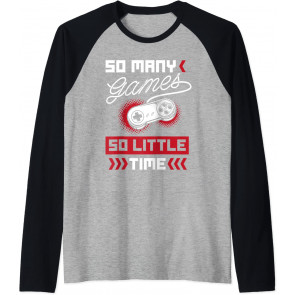 So Many Games So Little Time - Video Gaming Gift T-Shirt
