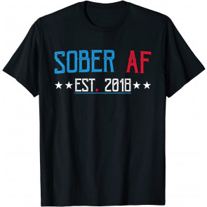 Sober AF Since 2018 - 3 Year Sobriety Anniversary Patriotic T-Shirt