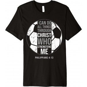 Soccer Bible Verse Christian Sayings Philippians 4:13 T-Shirt