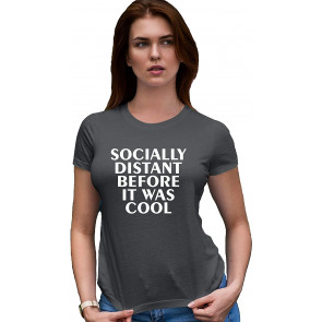 Socially Distant Before It Was Cool T-Shirt