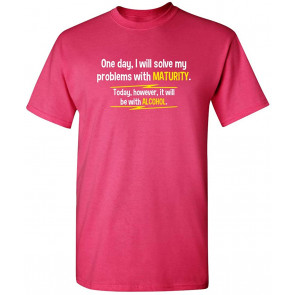 Solve My Problems With Maturity T-Shirt