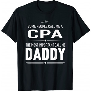 Some People Call Me A CPA Daddy Gifts Men T-Shirt