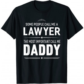 Some People Call Me A Lawyer Daddy Gifts Men T-Shirt