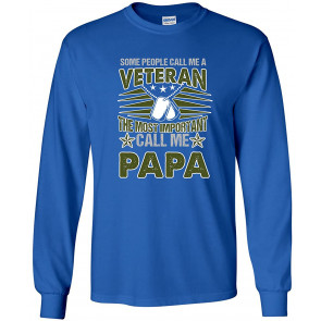 Some People Call Me Veteran Most Important Call Me Papa T-Shirt