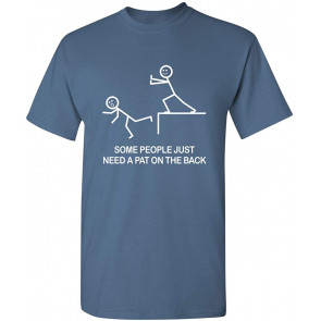 Some People Just Need A Pat T-Shirt