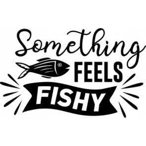 Something Feel Fishy T-Shirt