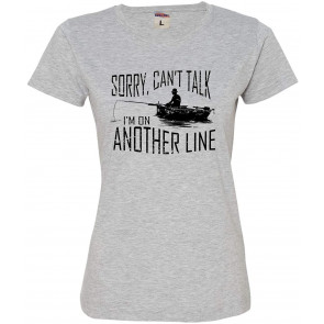 Sorry Can't Talk I'm On Another Line Fishing Deluxe Soft T-Shirt