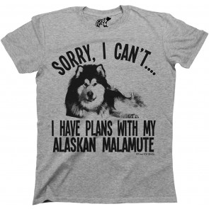 Sorry I Cant I Have Plans With My Alaskan Malamute T-Shirt