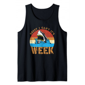 Sorry I Can't It's Week T-Shirt