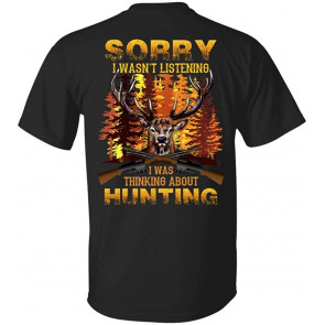 Sorry I WASN't Listening I Was Thinking About T-Shirt