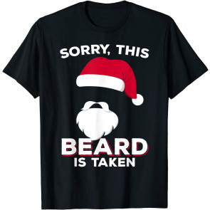 Sorry This Beard Is Taken  T-Shirt