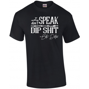 I Don't Speak Dip Sht Beth Dutton Yellowstone Merchandise T-Shirt