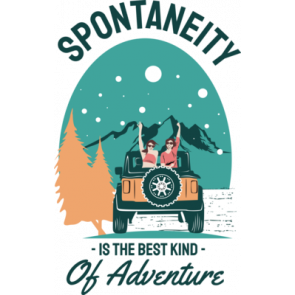 Spontaneity Is The Best Kind Of Adventure T-Shirt
