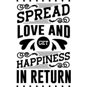 Spread Love And Get Happiness In Return T-Shirt