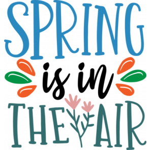 Spring Is In The Air T-Shirt