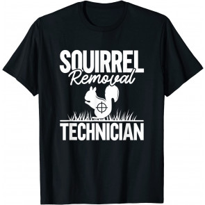 Squirrel Removal Technician T-Shirt