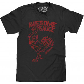 Sriracha Awesome Sauce T-Shirt